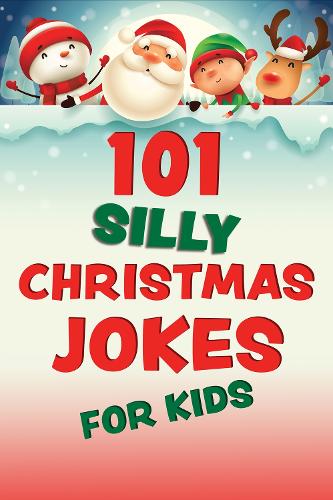 101 Silly Christmas Jokes for Kids