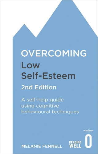 Overcoming Low Self-Esteem - 2nd Edition