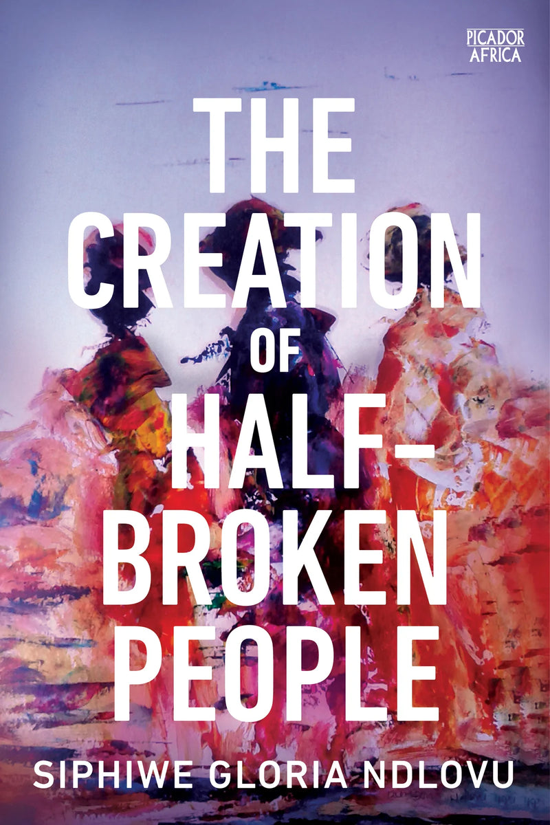 The Creation of Half- Broken People