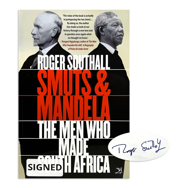 Smuts & Mandela: The Men Who Made South Africa (Signed Copy)