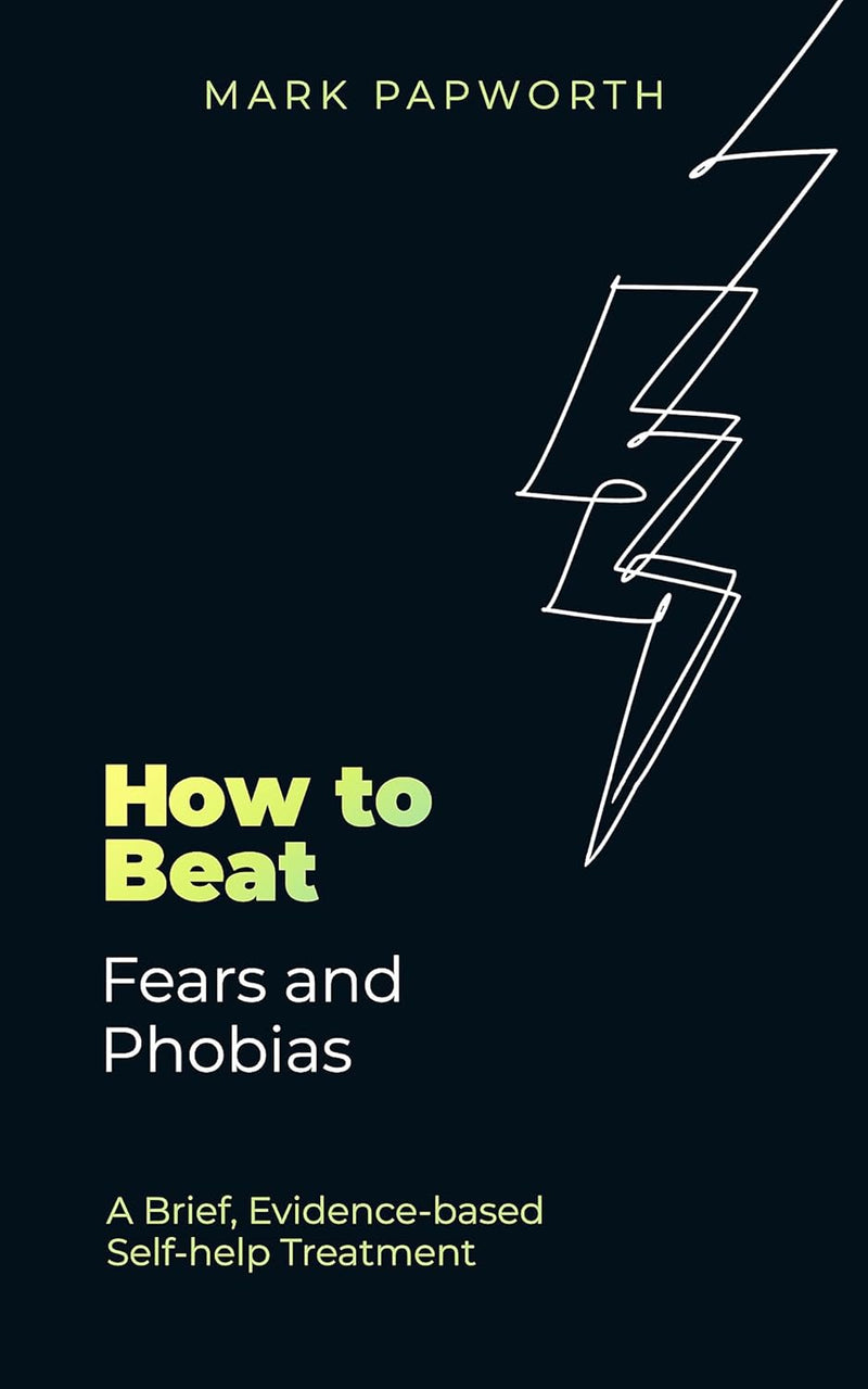 How to Beat Fears and Phobias