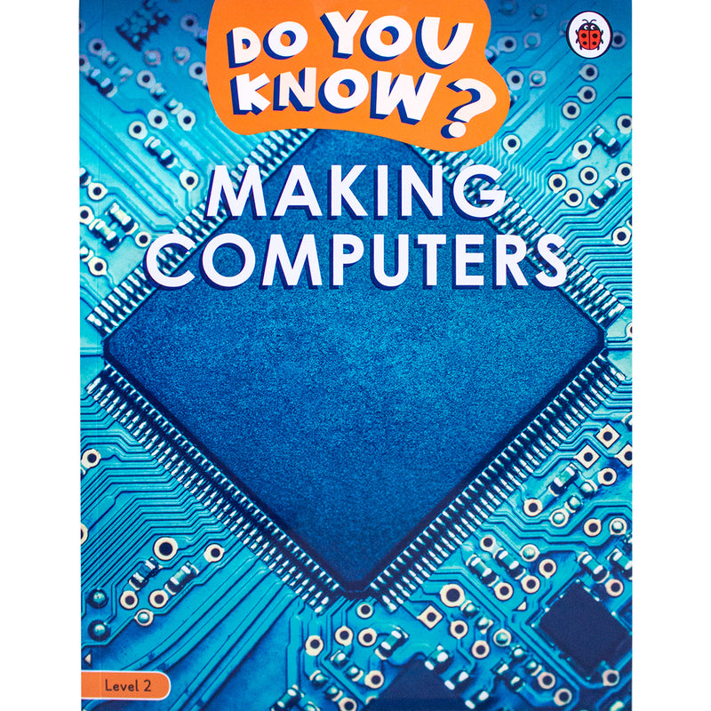 Do You Know? Making Computers