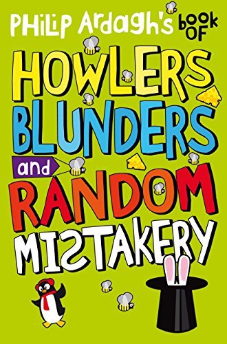 Philip Ardagh's Book Of Howlers, Blunders And Random Mistakery - Readers Warehouse