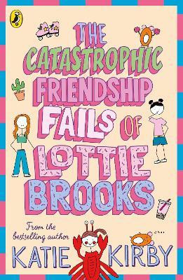 The Catastrophic Friendship Fails Of Lottie Brooks - Readers Warehouse