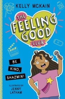 The Feeling Good Club: Be Kind, Shazmin! - Readers Warehouse