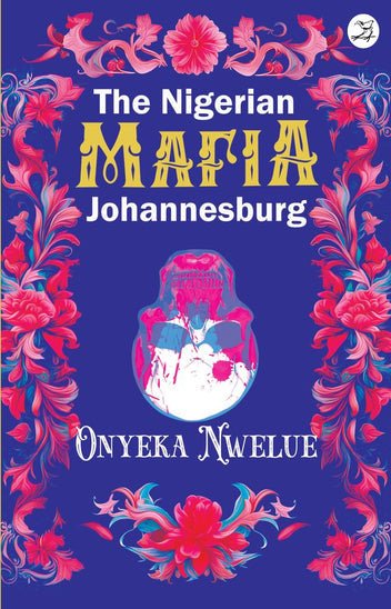 The Nigerian Mafia Johannesburg - Readers Warehouse